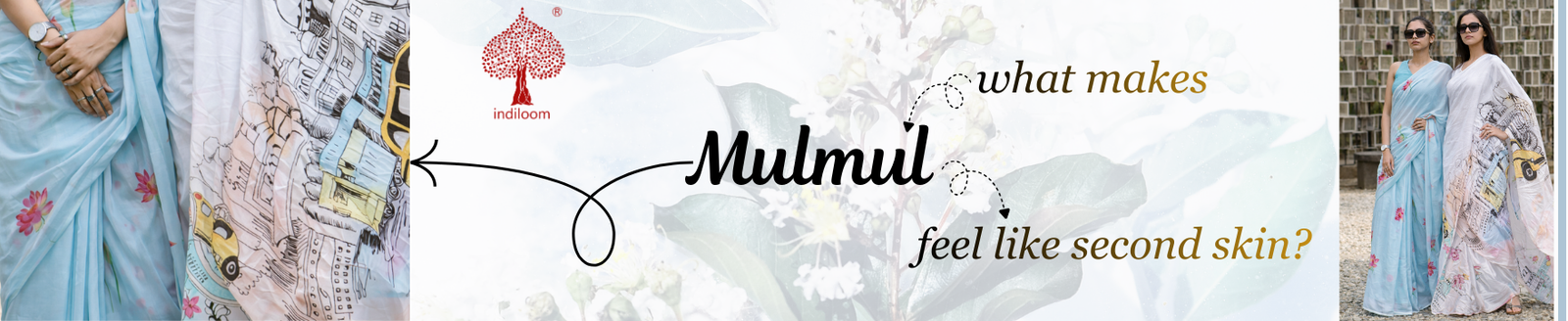 Why Everyone is Obsessed with Indiloom’s Mulmul Collection